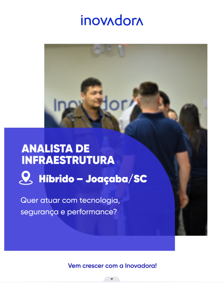 Analista de Infraestrutura – Híbrido (Joaçaba)