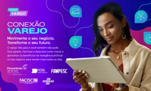 Circuito estadual “Conexão Varejo” chega a Joaçaba em março para impulsionar vendas com Inteligência Artificial
