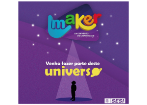 Matrículas abertas para turmas Maker do Sesi Senai em Joaçaba e Capinzal