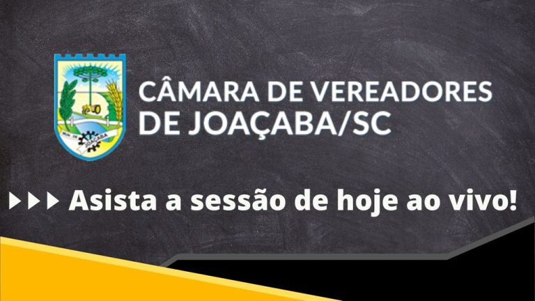 Assista a Sessão da Câmara de Vereadores